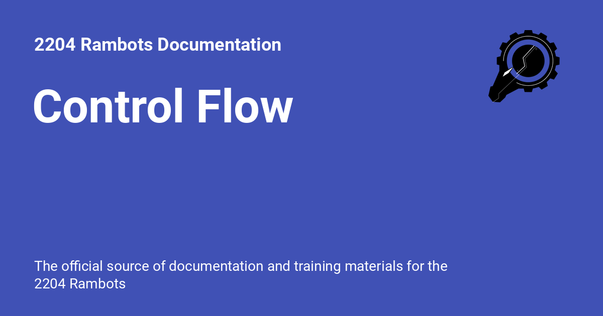 Control Flow - 2204 Rambots Documentation